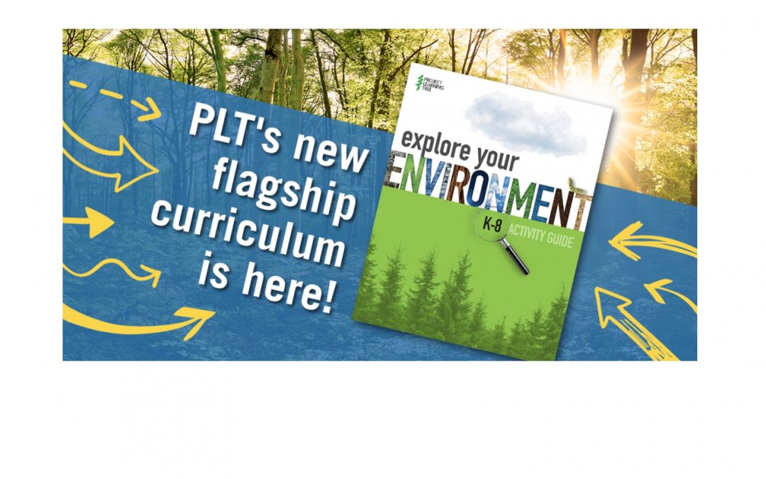 Project Learning Tree’s Explore Your Environment: K-8 Activity Guide now available