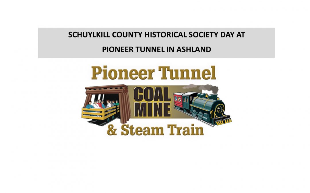 Schuylkill County Historical Society Day at Pioneer Tunnel in Ashland to be held